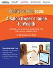 A Salon Owner's Guide to Wealth: Everything You Need to Know about Selling Retail and Running a Profitable Salon! (Ready, Set, Go!) Cover Image