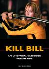 Kill Bill: An Unofficial Casebook, Volume One (Cult Movie Files) Cover Image