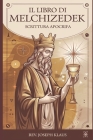 Il Libro di Melchizedek: Scrittura apocrifa By Joseph Klaus Cover Image
