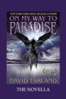 On My Way to Paradise: The Novella By David Farland Cover Image