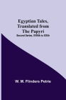 Egyptian Tales, Translated From The Papyri; Second Series, Xviiith To Xixth Cover Image