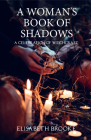 A Woman’s Book of Shadows: A Celebration of Witchcraft Cover Image