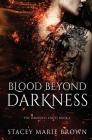 Blood Beyond Darkness By Stacey Marie Brown Cover Image