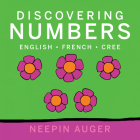 Discovering Numbers: English * French * Cree Cover Image