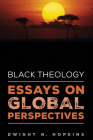 Black Theology-Essays on Global Perspectives By Dwight N. Hopkins Cover Image