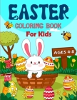 Easter Coloring Book For Kids Ages 4-8: An Easter Coloring Journey for Kids with Easter Bunny, Cats, Eggs Basket, Spring and Many More. By Sk Press House Cover Image