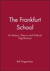 The Frankfurt School: Its History, Theory and Political Significance Cover Image