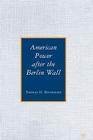 American Power After the Berlin Wall By T. Henriksen Cover Image