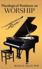 Theological Positions on Worship By Michael Amoah Cover Image