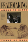 Peacemaking Among Primates By Frans de Waal, F. B. M. de Waal Cover Image