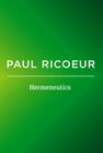 Hermeneutics: Writings and Lectures By Paul Ricoeur Cover Image