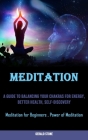 Meditation: A Guide to Balancing Your Chakras for Energy, Better Health, Self-discovery (Meditation for Beginners, Power of Medita By Gerald Stone Cover Image