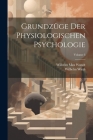 Grundzüge Der Physiologischen Psychologie; Volume 3 By Wilhelm Max Wundt, Wilhelm Wirth Cover Image