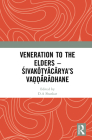 Veneration to the Elders: ŚivakŌṬyĀcĀrya's VaḌḌĀrĀdhane By R. V. S. Sundaram, Shubhachandra, H. S. Komalesha Cover Image