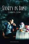 Vanity in Dust By Cheryl Low Cover Image