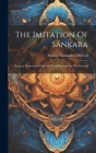 The Imitation Of Sánkara: Being (a Collection Of Several Texts Bearing On The Advaita) Cover Image