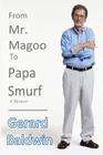 From Mister Magoo to Papa Smurf By Gerard Baldwin Cover Image