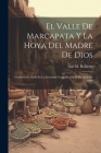El Valle De Marcapata Y La Hoya Del Madre De Dios: Conferencia Dada En La Sociedad Geográfica El 29 De Abril De 1900 Cover Image