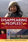 DISAPPEARING PEOPLES?: INDIGENOUS GROUPS AND ETHNIC MINORITIES IN SOUTH AND CENTRAL ASIA By Barbara Brower (Editor), Barbara Rose Johnston (Editor) Cover Image