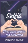 Selfia: Un Amor Entre Las Estrellas Cover Image