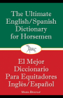 The Ultimate English/Spanish Dictionary for Horsemen: 13 Ideas for Fun and Safe Horseplay By Maria Belknap Cover Image