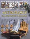 Astrology & Fortune Telling: Including Tarot, Palmistry, I Ching and Dream Interpretation By Sally Morningstar Cover Image
