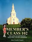 Member's Class 102: For African Methodist Episcopal Church Members By Mary Venable-Vaughn Cover Image