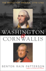 Washington and Cornwallis: The Battle for America, 1775-1783 By Benton Rain Patterson Cover Image