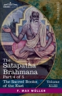 The Satapatha Brahmana, Part IV: According to the Text of the Madhyandina School-Books 8-10 (Sacred Books of the East #43) By Julius Eggeling (Translator), F. Max Müller (Editor) Cover Image