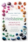 Heilsteine Komplett-Anleitung: Dein Einstieg in die magische Welt der Steine und Kristalle Cover Image