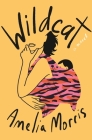 Wildcat: A Novel By Amelia Morris Cover Image