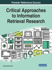 Critical Approaches to Information Retrieval Research By Muhammad Sarfraz (Editor) Cover Image