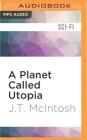 A Planet Called Utopia By J. T. McIntosh, James Langton (Read by) Cover Image