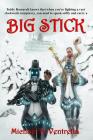 Big Stick By Michael A. Ventrella Cover Image