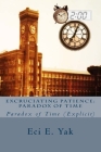 Excruciating Patience: Paradox of Time: Explicit By Eci E. Yak Cover Image