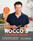 Rocco's Keto Comfort Food Diet: Eat the Foods You Miss and Still Lose Up to a Pound a Day Cover Image
