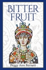 Bitter Fruit By Peggy Ann Barnett Cover Image
