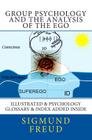 Group Psychology and the Analysis of the Ego: Illustrated & Psychology Glossary & Index Added Inside Cover Image