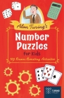 Alan Turing's Number Puzzles for Kids: 109 Brain-Boosting Activities By Eric Saunders, Eve O'Brien (Illustrator) Cover Image