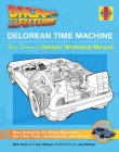 Back to the Future: DeLorean Time Machine: Doc Brown's Owner's Workshop Manual (Haynes Manual) Cover Image