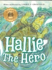 Hallie the Hero: A Children's Book About Survival, Wildfires, and a Mother Turtle's Love By Lorrie P. Grosfield, Lorrie P. Grosfield (Illustrator) Cover Image