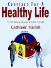 Contract For A Healthy Life: Teens Taking Charge of Their Health By Cathleen Hamill Cover Image