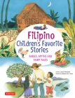 Filipino Children's Favorite Stories: Fables, Myths and Fairy Tales (Favorite Children's Stories) Cover Image