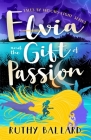 Elvia and the Gift of Passion (Tales by Moons-Light) By Ruthy Ballard Cover Image