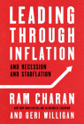 Leading Through Inflation: And Recession and Stagflation By Ram Charan, Geri Willigan Cover Image
