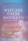 Why Are There Monkeys? (and other questions for God) By Brooke Jones Cover Image