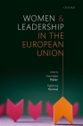 Women and Leadership in the European Union By Henriette Müller (Editor), Ingeborg Tömmel (Editor) Cover Image