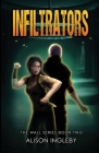 Infiltrators (Wall #2) By Alison Ingleby Cover Image