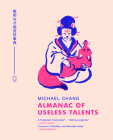 Almanac of Useless Talents By Michael Chang Cover Image