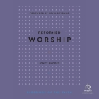 Reformed Worship (Blessings of the Faith) Cover Image